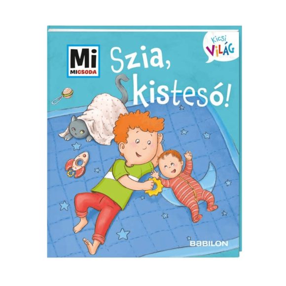 Mi Micsoda Kicsi világ - Szia, kistesó!