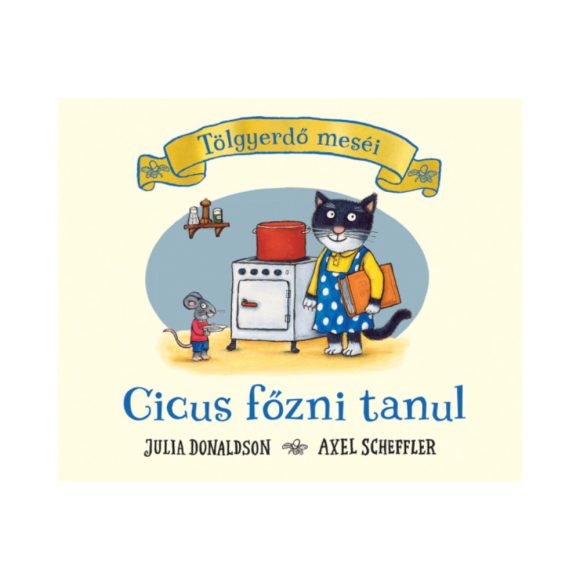 Cicus főzni tanul - Julia Donaldson