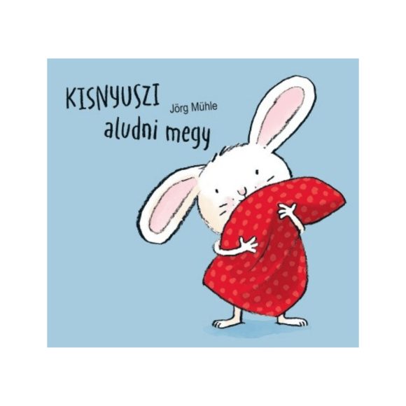 Kisnyuszi aludni megy - Jörg Mühle